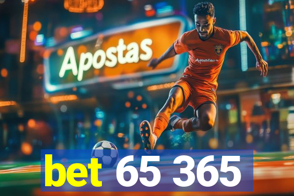 bet 65 365